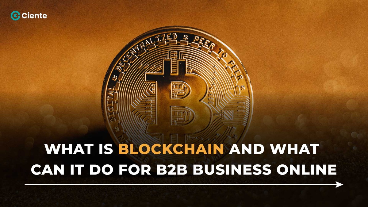 What is blockchain and what can it do for B2B business online