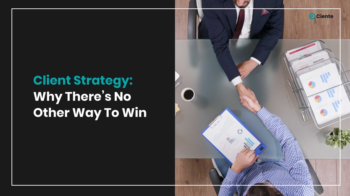 Client Strategy: why there’s no other way to win
