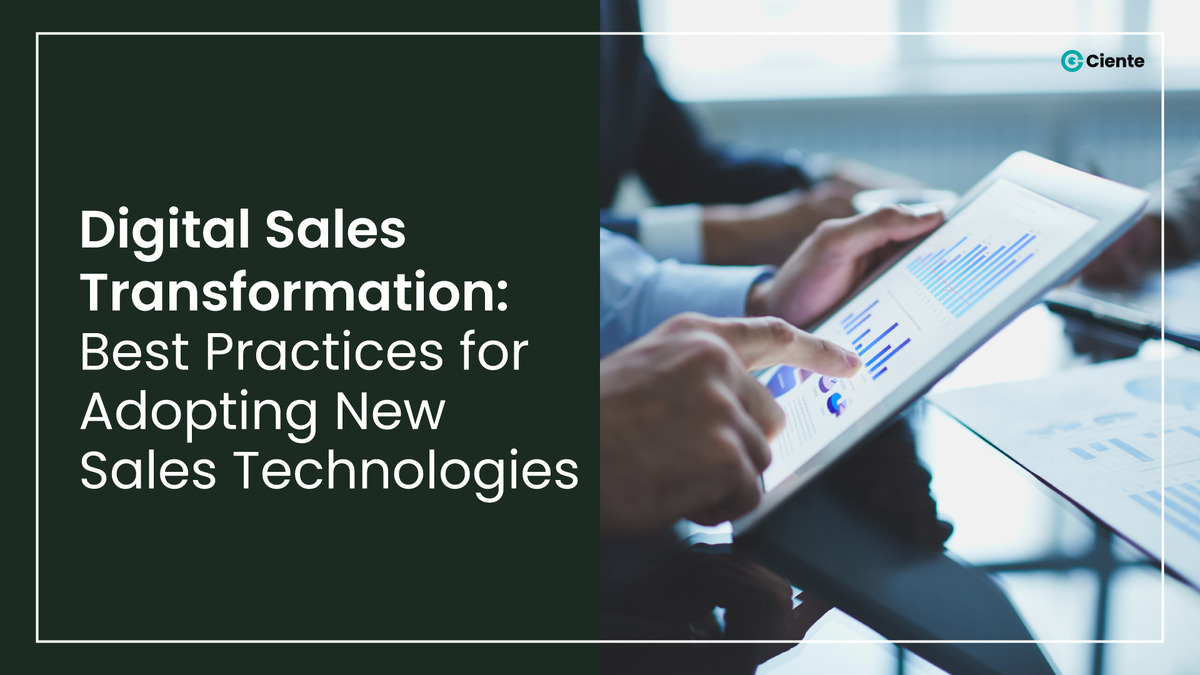 Digital Sales Transformation: Best Practices for Adopting New Sales Technologies