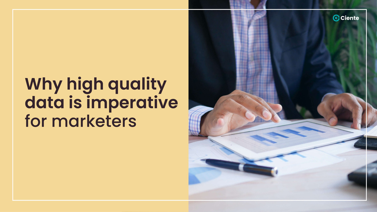 Why high-quality data is imperative for marketers