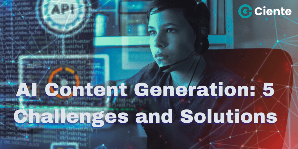 AI Content Generation: 5 Challenges and Solutions