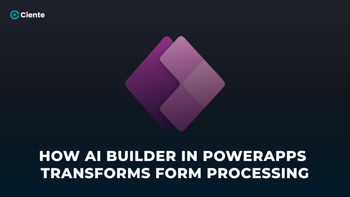 How AI Builder in PowerApps Transforms Form Processing