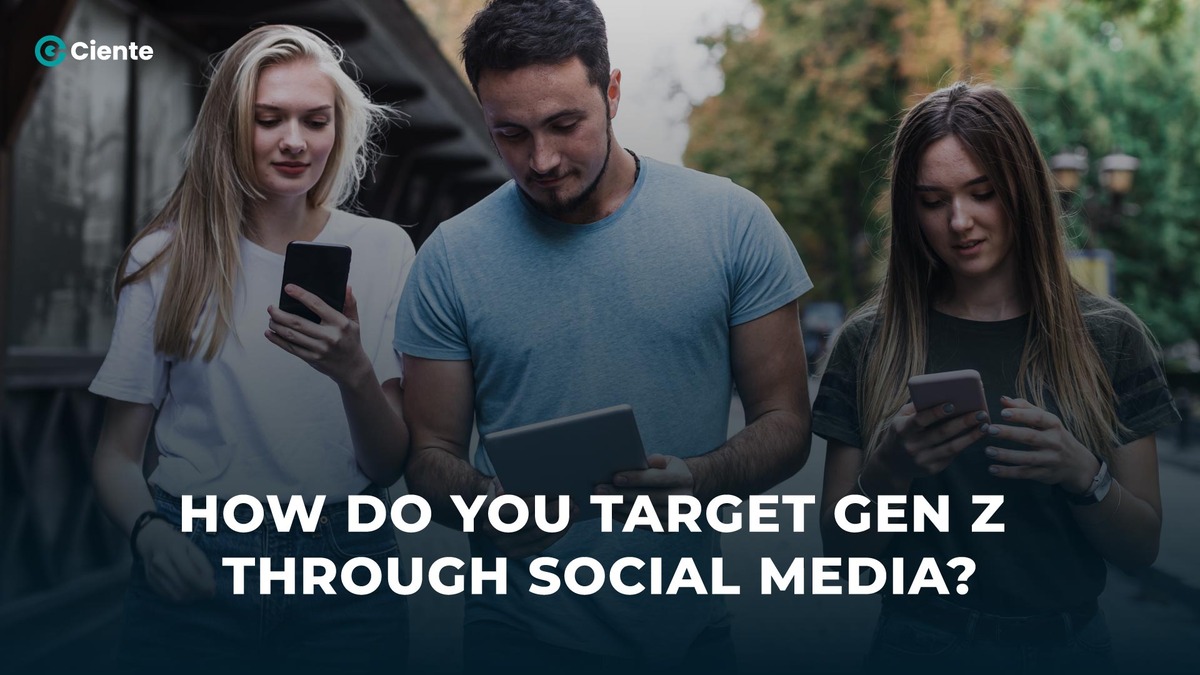 How do you target Gen Z through social media?