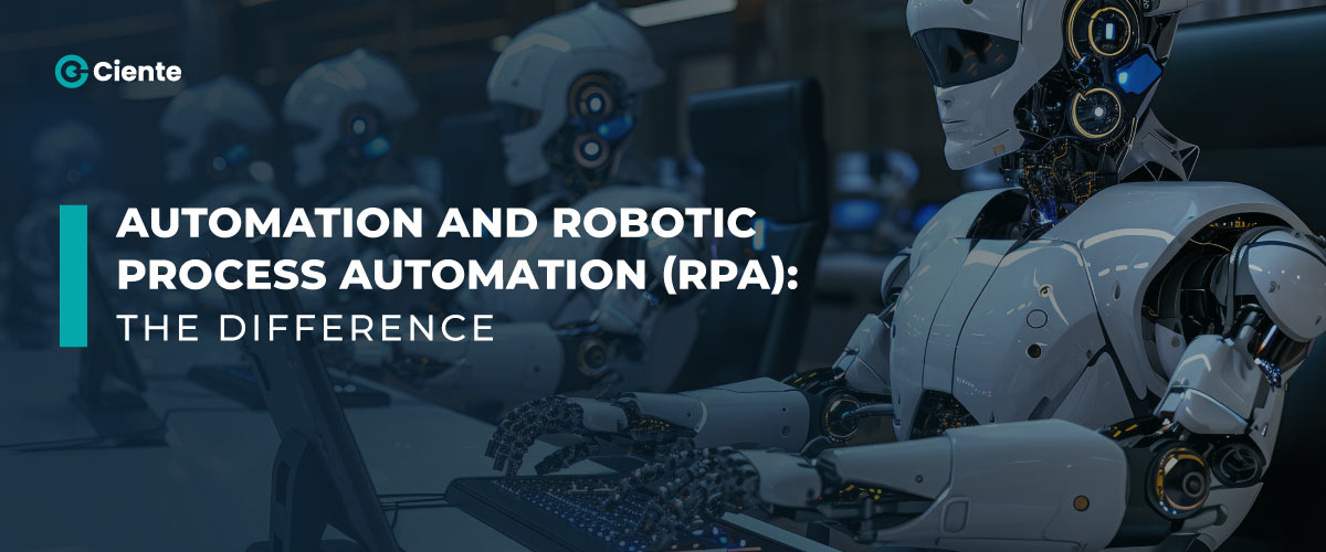 Automation and Robotic Process Automation (RPA): The Difference