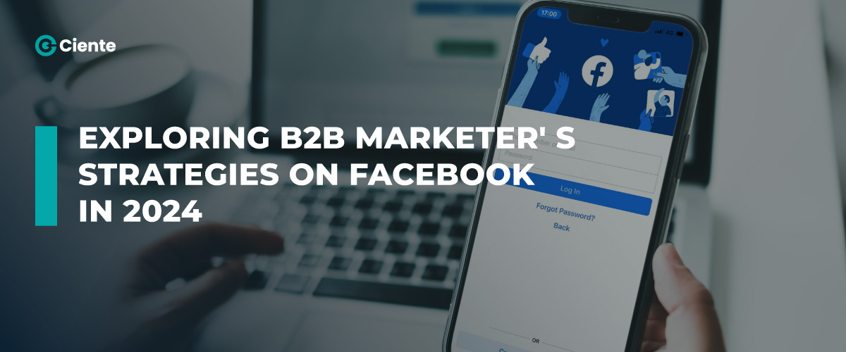 Exploring B2B Marketers’ Strategies on Facebook in 2024