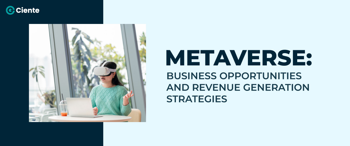 Metaverse Business Opportunities and Revenue Generation Strategies