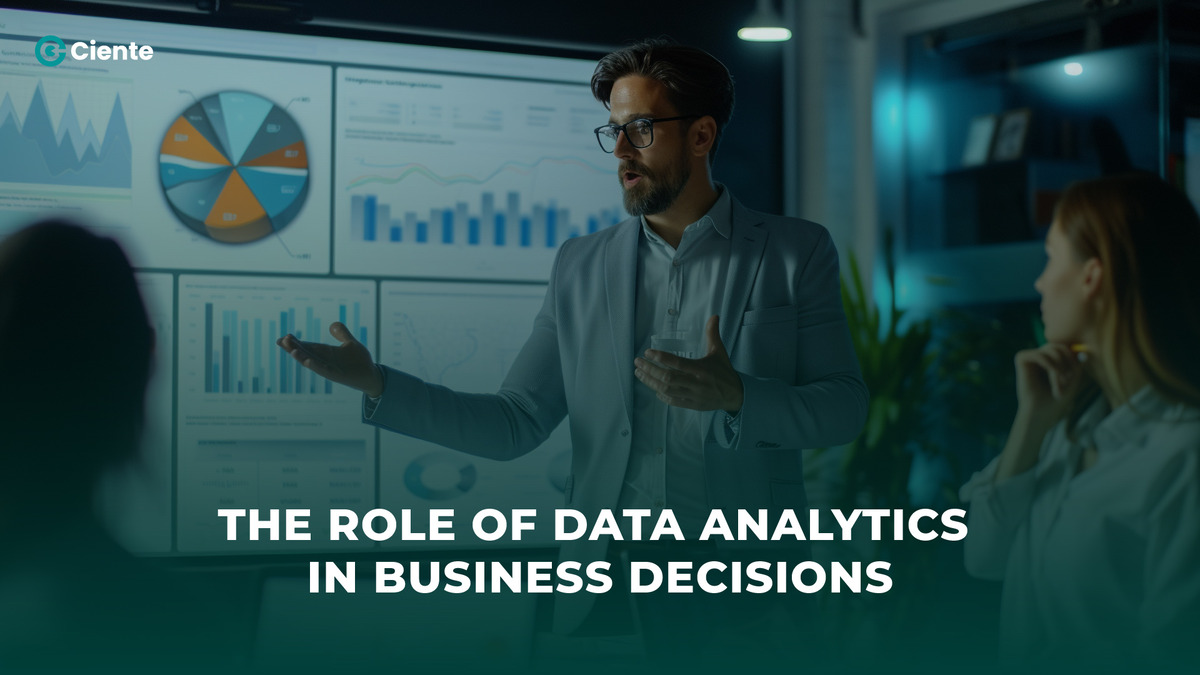 The Role of Data Analytics in business Decisions