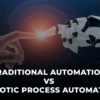 Traditional automation vs Robotic Process automation